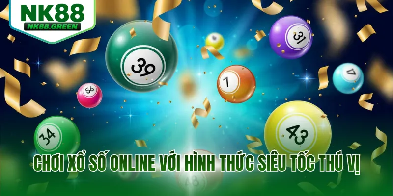 Chơi xổ số online với hình thức siêu tốc thú vị