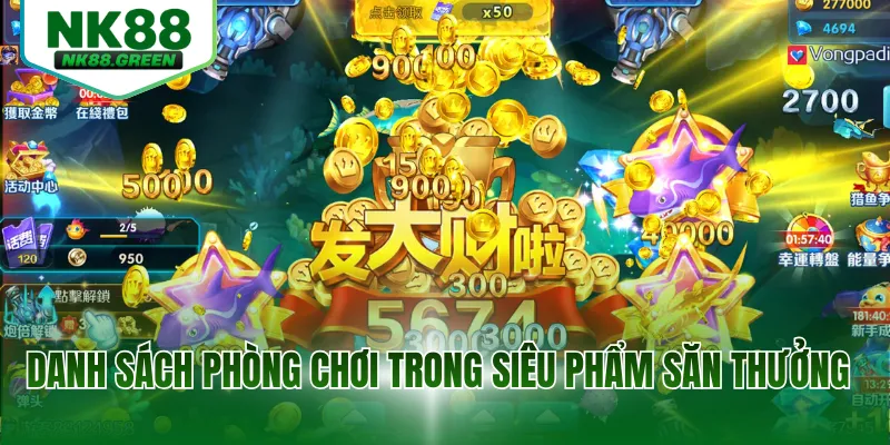 Danh sách phòng chơi trong siêu phẩm săn thưởng