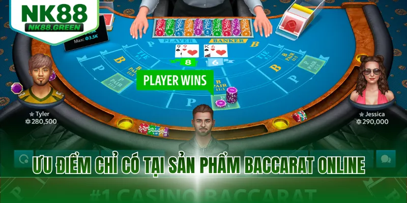 Ưu điểm chỉ có tại sản phẩm baccarat online